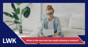 LWK Estate Agents Dublin LWK Blog Post Rent Tax Credit Scheme